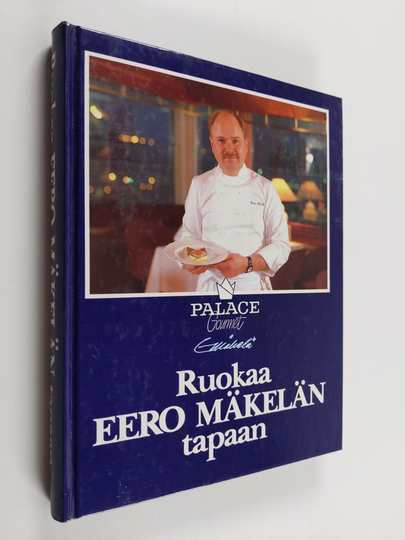 Eero Mäkelä : Ruokaa Eero Mäkelän tapaan