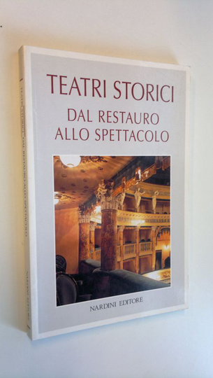 Lidia Bortolotti : Teatri Storici - Dal restauro allo spettacolo