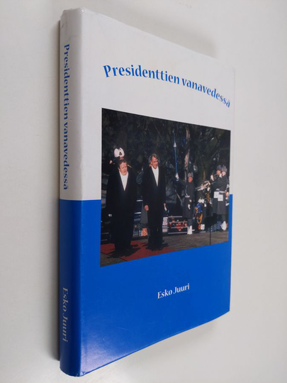 Esko Juuri : Presidenttien vanavedessä