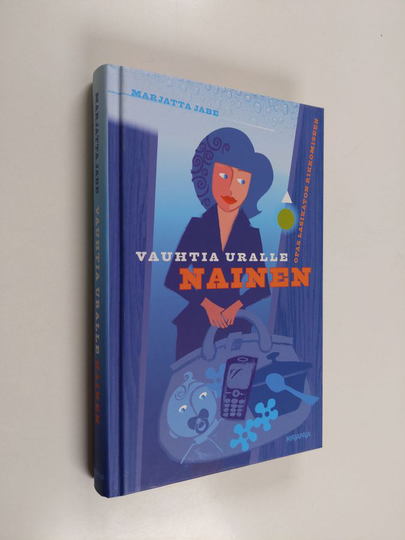 Marjatta Jabe : Vauhtia uralle nainen : opas lasikaton rikkomiseen