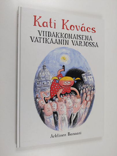 Kati Kovacs : Viidakkonaisena Vatikaanin varjossa