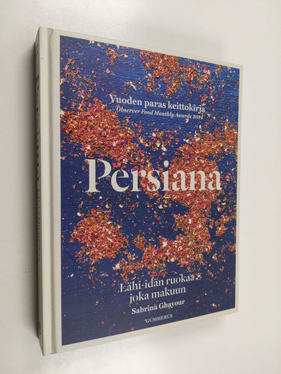 Sabrina Ghayour : Persiana : Lähi-idän ruokaa joka makuun