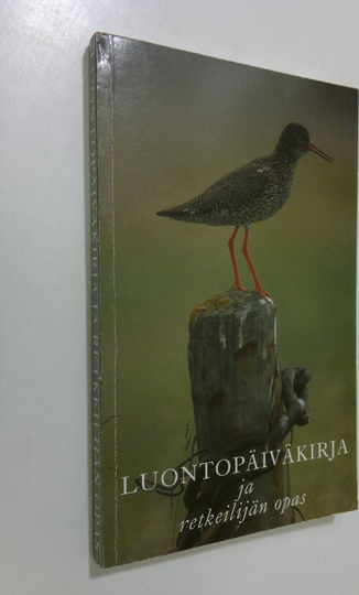 Luontopäiväkirja ja retkeilijän opas : luontoharrastajan tieto- ja muistiinpanokirja
