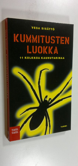 Vesa Sisättö : Kummitusten luokka : 11 kolkkoa kauhutarinaa