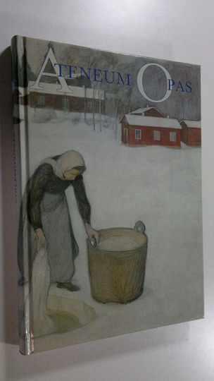 Ateneum opas : Isak Wacklinista Wäinö Aaltoseen