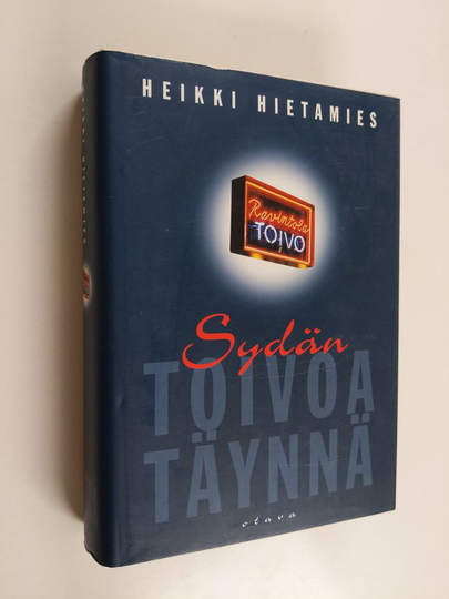 Heikki Hietamies : Sydän toivoa täynnä : romaani