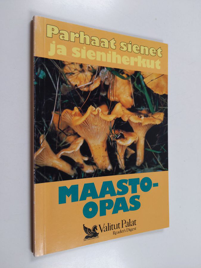 Marja Härkönen : Parhaat sienet ja sieniherkut - Maasto-opas