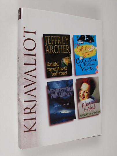 Kirjavaliot - Archer, Jeffrey : Kaikki tarvittavat todisteet / Vaite, Celestine Hitiura : Tahitin tyttäret / Rickrads, John : Menneisyyden ...