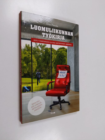 Arto Pesola : Luomuliikunnan työkirja : joka toimiston opas fiksuun istumiseen