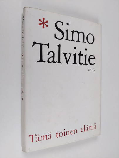 Simo Talvitie : Tämä toinen elämä : Päiväkirja paluusta elämään