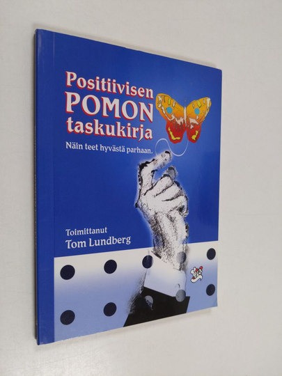 Tom Lundberg : Positiivisen pomon taskukirja : näin teet hyvästä parhaan