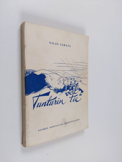 Viljo Saraja : Tunturin tie : nuorisokertomus