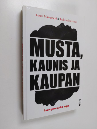 Laura Maragnani : Musta, kaunis ja kaupan : Euroopan uudet orjat