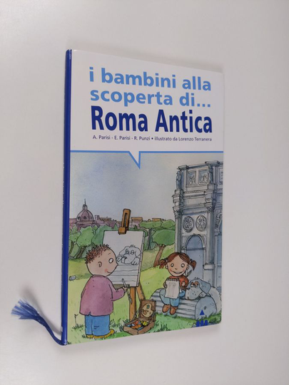 Anna Parisi ym. : I bambini alla scoperta di Roma antica