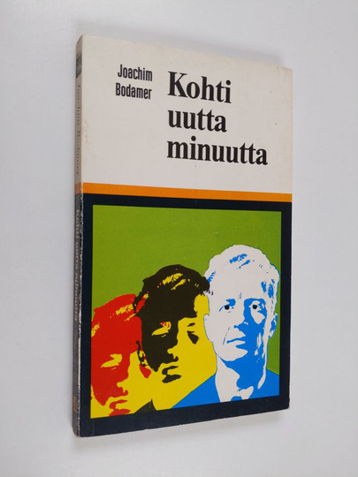 Joachim Bodamer : Kohti uutta minuutta : Elämisen taito nykymaailmassa