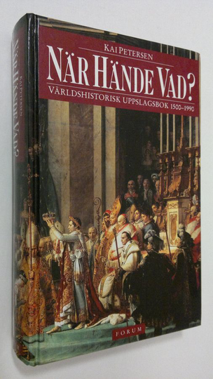 Kai Petersen : När hände vad? : världhistorisk uppslagsbok 1500-1990
