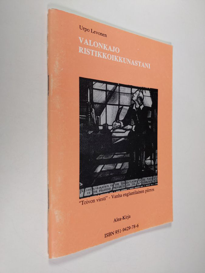 Urpo Levonen : Valonkajo ristikkoikkunastani : mietelmiä ja säkeitä