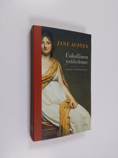 Jane Austen : Uskollinen ystävänne : kootut kertomukset