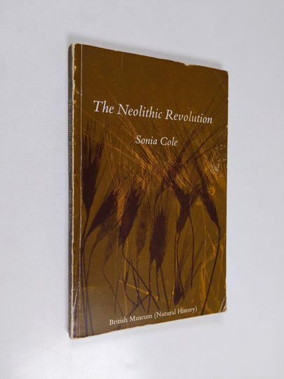 Sonia Mary Cole : The Neolithic Revolution
