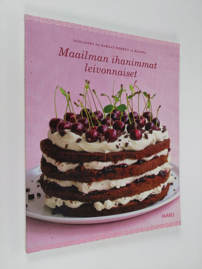 Saara Törmä (toim.) : Maailman ihanimmat leivonnaiset : suolaiset ja makeat herkut 15 maasta