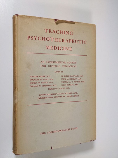 Helen Leland Witmer (ed.) : Teaching Psychotherapeutic Medicine - An Experimental Course for General Physicians