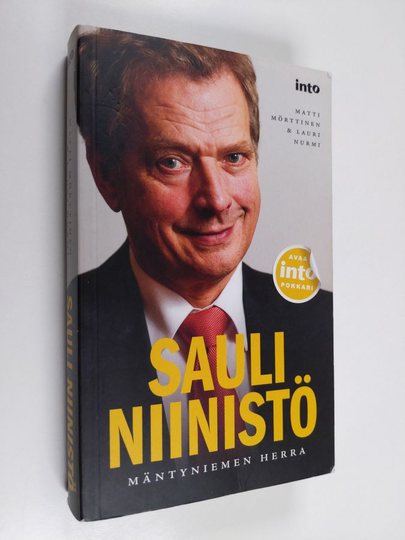 Matti Mörttinen : Sauli Niinistö : Mäntyniemen herra