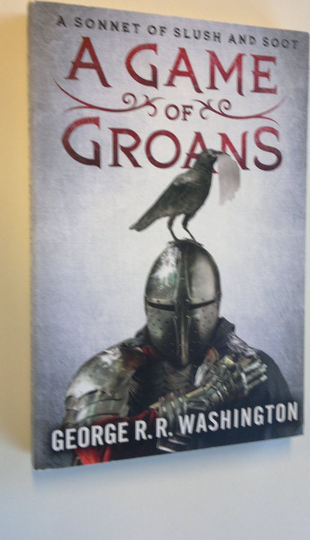 George R.R. Washington : A Game of Groans