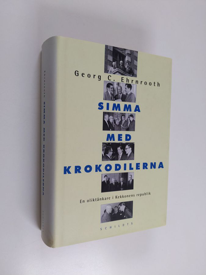 Georg C. Ehrnrooth : Simma med krokodilerna : en oliktänkare i Kekkonens republik