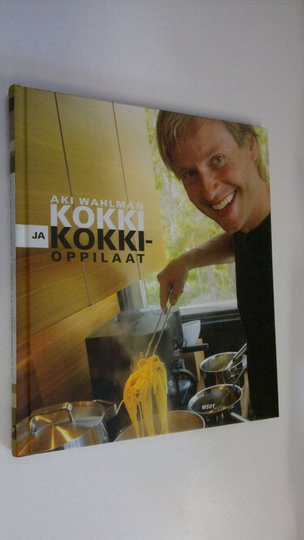 Aki Wahlman : Kokki ja kokkioppilaat