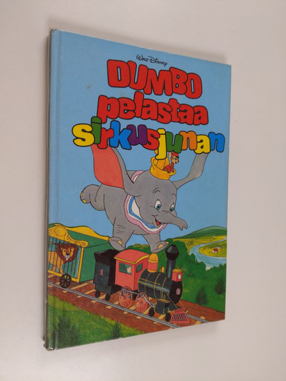 Walt Disney : Dumbo pelastaa sirkusjunan : Disneyn satulukemisto