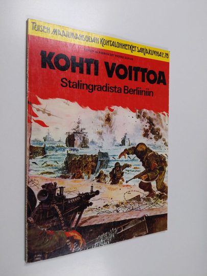 Pierre Dupuis : Kohti voittoa : Stalingradista Berliiniin