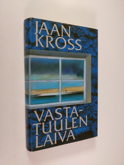 Jaan Kross : Vastatuulen laiva