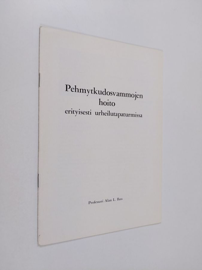 Alan L. Bass : Pehmytkudosvammojen hoito erityisesti urheilutapaturmissa