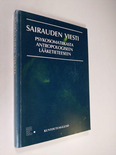 Juhani Rekola (toim.) : Sairauden viesti : psykosomatiikasta antropologiseen lääketieteeseen