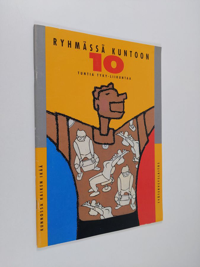 Ritva Kukkonen ym. : Ryhmässä kuntoon : 10 tuntia tyky-liikuntaa