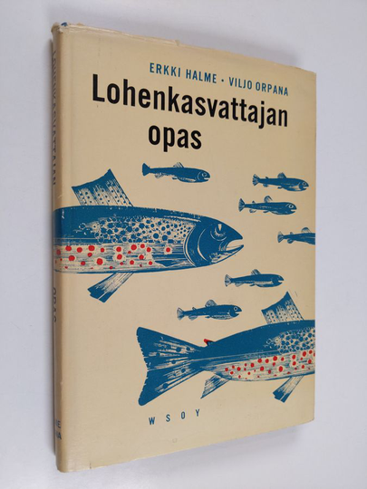Erkki Halme ym. : Lohenkasvattajan opas - lohikalojen lammikkoviljely