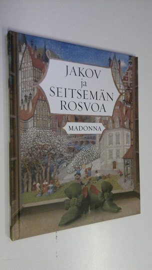 Madonna : Jakov ja seitsemän rosvoa