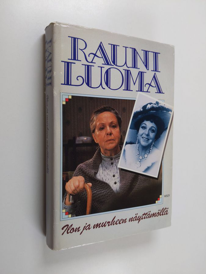 Rauni Luoma : Ilon ja murheen näyttämöllä