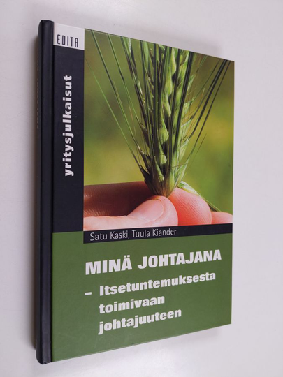 Satu Kaski ym. : Minä johtajana - itsetuntemuksesta toimivaan johtajuuteen