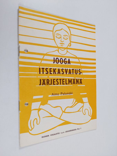 Aimo Palomäki : Jooga itsekasvatusjärjestelmänä