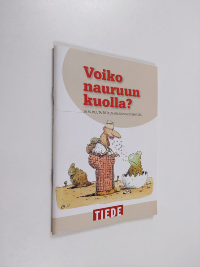 Markus Majaluoma : Voiko nauruun kuolla? ja 55 muuta tieteen hauskinta kysymystä