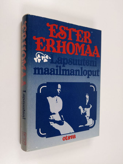 Ester Erhomaa : Lapsuuteni maailmanloput : muistelma
