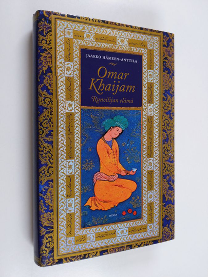 Jaakko Hämeen-Anttila : Omar Khaijam : runoilijan elämä