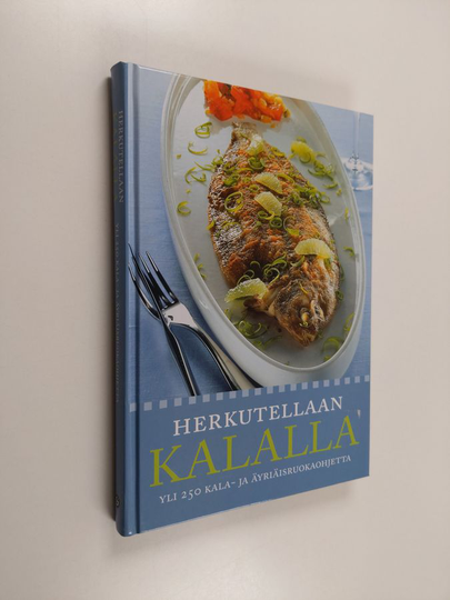 Birgitta Rasmusson (toim.) : Herkutellaan kalalla : yli 250 kala- ja äyriäisruokaohjetta