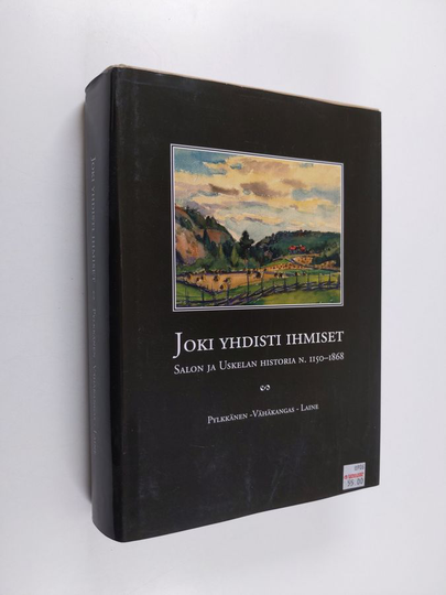 Ali Pylkkänen : Joki yhdisti ihmiset : Salon ja Uskelan historia n. 1150-1868