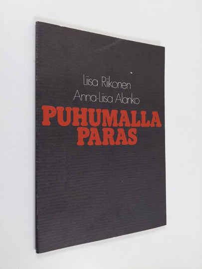 Liisa Riikonen : Puhumalla paras - ohjeita puheviestinnästä opintokerhoja ja itseopiskelijoita varten