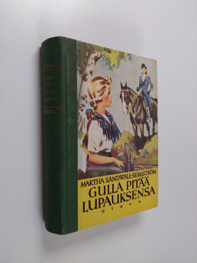 Martha Sandwall-Bergström : Gulla pitää lupauksensa : tyttöromaani