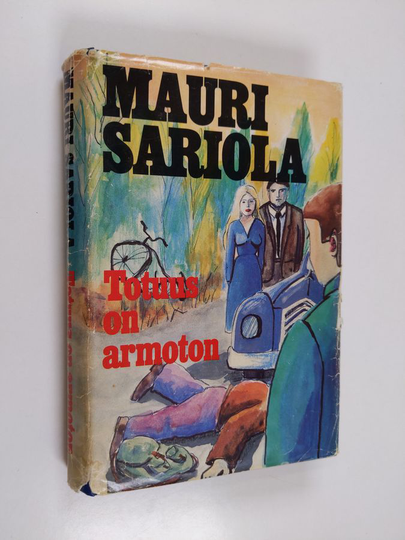 Mauri Sariola : Totuus on armoton : romaani