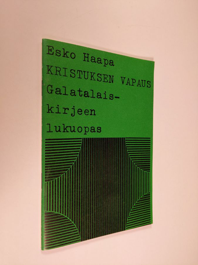 Esko Haapa : Kristuksen vapaus : Galatalaiskirjeen lukuopas