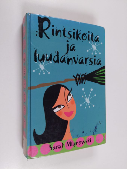Sarah Mlynowski : Rintsikoita ja luudanvarsia